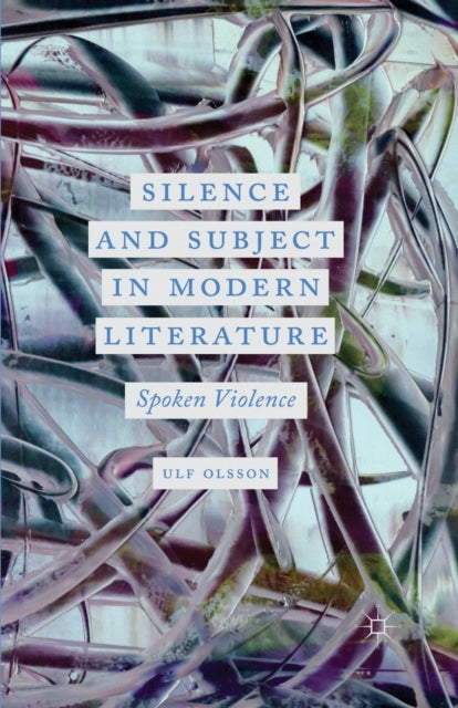 Book cover of: Silence and Subject in Modern Literature. By: U. Olsson