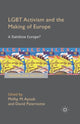 Book cover of: LGBT Activism and the Making of Europe. By: Phillip Ayoub