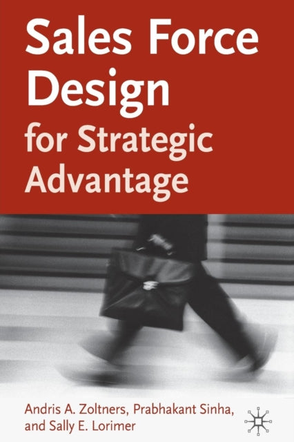 Book cover of: Sales Force Design For Strategic Advantage. By: A. Zoltners