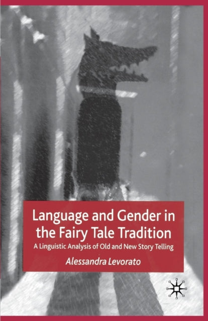 Book cover of: Language and Gender in the Fairy Tale Tradition. By: A. Levorato