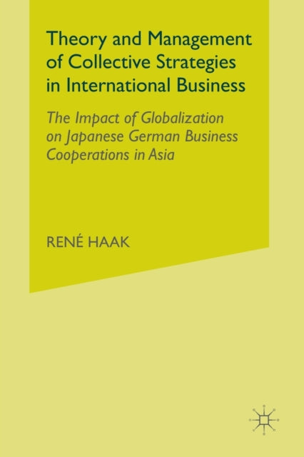 Book cover of: Theory and Management of Collective Strategies in International Business. By: R. Haak