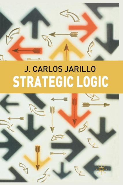 Book cover of: Strategic Logic. By: J. Jarillo
