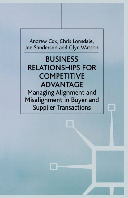 Book cover of: Business Relationships for Competitive Advantage. By: A. Cox