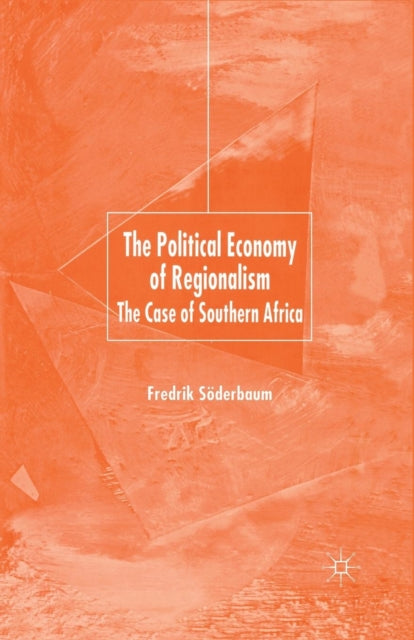 Book cover of: Political Economy of Regionalism. By: F. Söderbaum