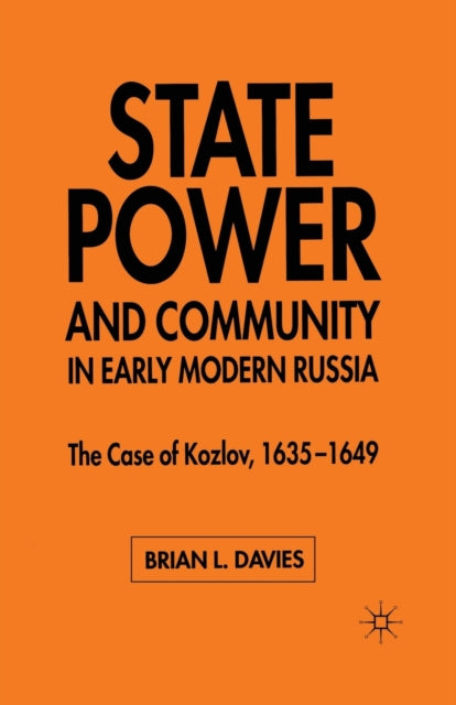 Book cover of: State, Power and Community in Early Modern Russia. By: B. Davies
