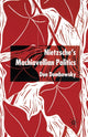 Book cover of: Nietzsche's Machiavellian Politics. By: D. Dombowsky