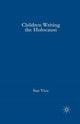 Book cover of: Children Writing the Holocaust. By: S. Vice