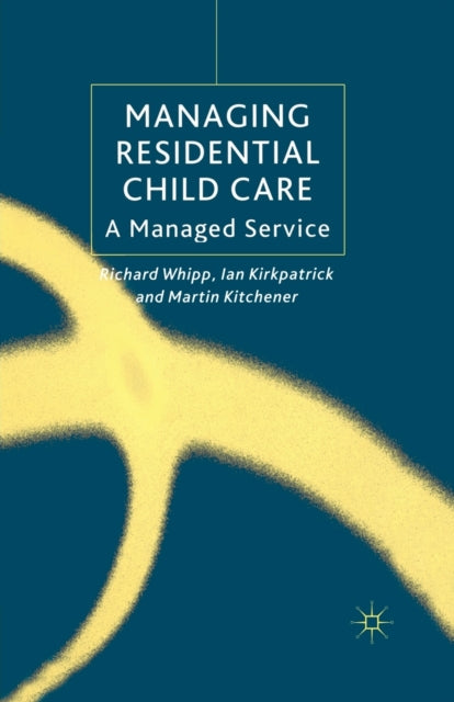 Book cover of: Managing Residential Childcare. By: R. Whipp