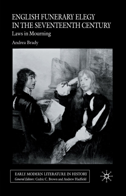 Book cover of: English Funerary Elegy in the Seventeenth Century. By: A. Brady
