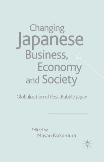 Book cover of: Changing Japanese Business, Economy and Society. By: M. Nakamura