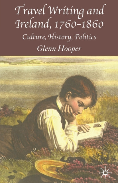 Book cover of: Travel Writing and Ireland, 1760-1860. By: Glenn Hooper