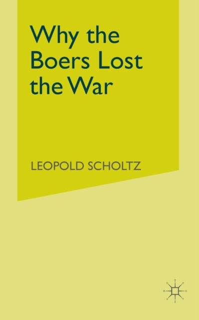 Book cover of: Why the Boers Lost the War. By: L. Scholtz
