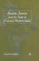 Book cover of: Peasants, Famine and the State in Colonial Western India. By: D. Hall-Matthews
