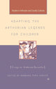 Book cover of: Adapting the Arthurian Legends for Children. By: Barbara Tepa Lupack