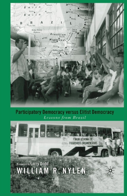 Book cover of: Participatory Democracy versus Elitist Democracy: Lessons from Brazil. By: W. Nylen