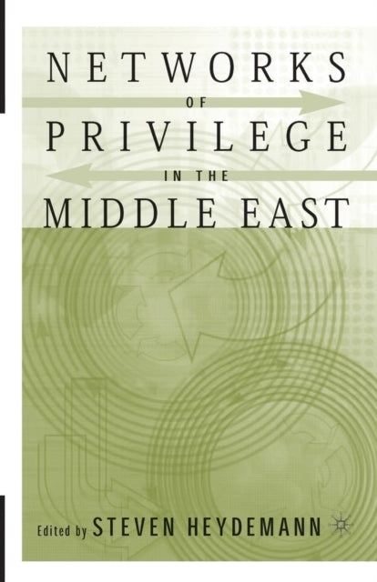 Book cover of: Networks of Privilege in the Middle East: The Politics of Economic Reform Revisited. By: S. Heydemann