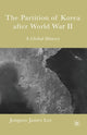 Book cover of: Partition of Korea After World War II. By: Jongsoo James Lee
