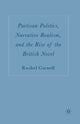 Book cover of: Partisan Politics, Narrative Realism, and the Rise of the British Novel. By: R. Carnell