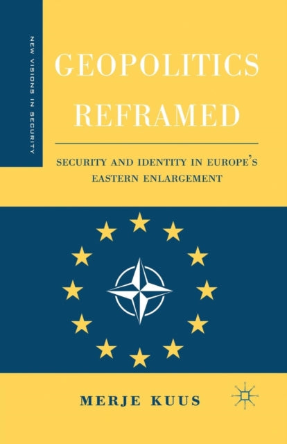 Book cover of: Geopolitics Reframed. By: M. Kuus
