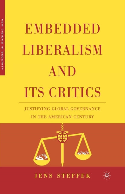 Book cover of: Embedded Liberalism and its Critics. By: J. Steffek