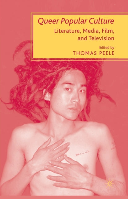 Book cover of: Queer Popular Culture. By: T. Peele