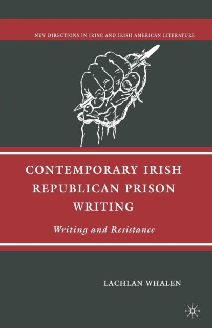 Book cover of: Contemporary Irish Republican Prison Writing. By: L. Whalen