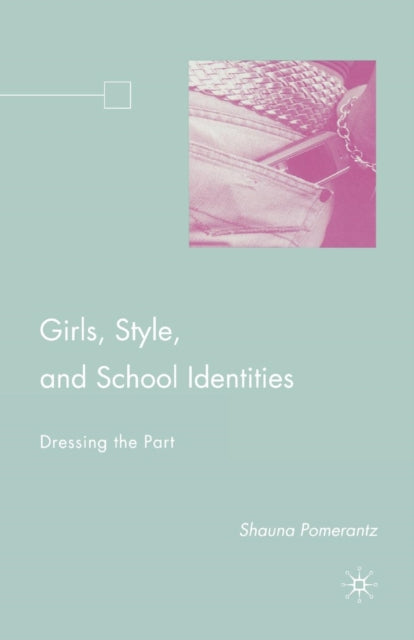 Book cover of: Girls, Style, and School Identities. By: S. Pomerantz