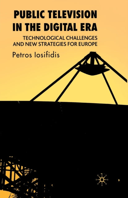 Book cover of: Public Television in the Digital Era. By: P. Iosifidis