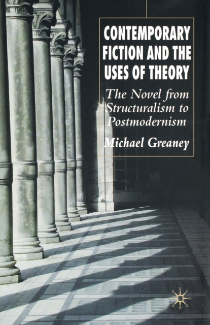 Book cover of: Contemporary Fiction and the Uses of Theory. By: M. Greaney