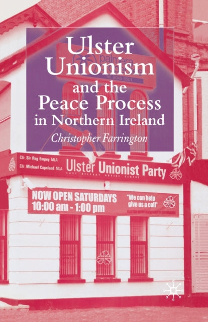 Book cover of: Ulster Unionism and the Peace Process in Northern Ireland. By: C. Farrington