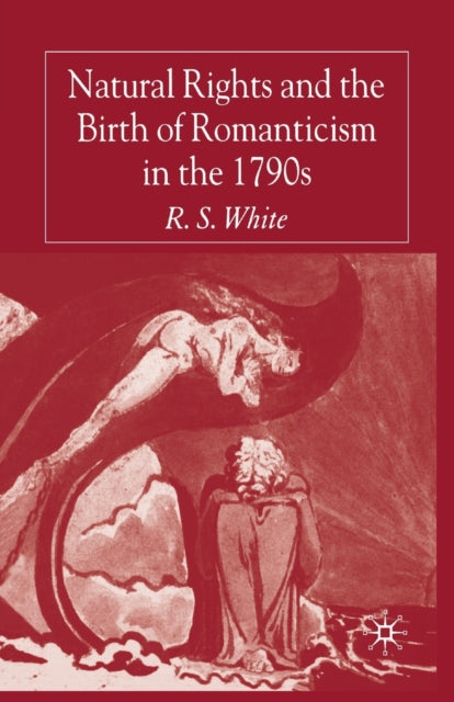 Book cover of: Natural Rights and the Birth of Romanticism in the 1790s. By: R. White