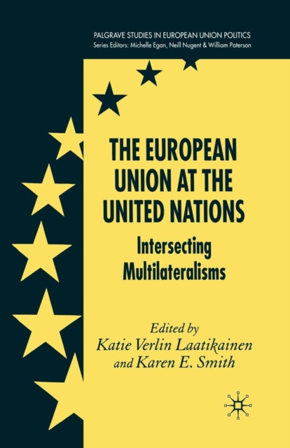 Book cover of: European Union at the United Nations. By: K. Laatikainen