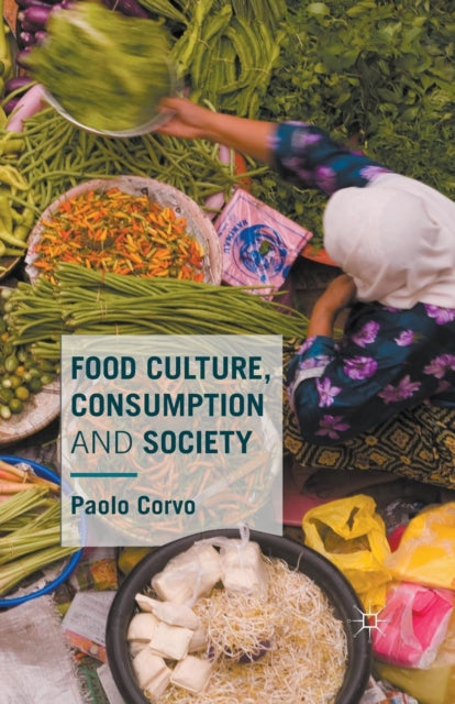 Book cover of: Food Culture, Consumption and Society. By: Paolo Corvo