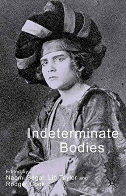 Book cover of: Indeterminate Bodies. By: Naomi Segal