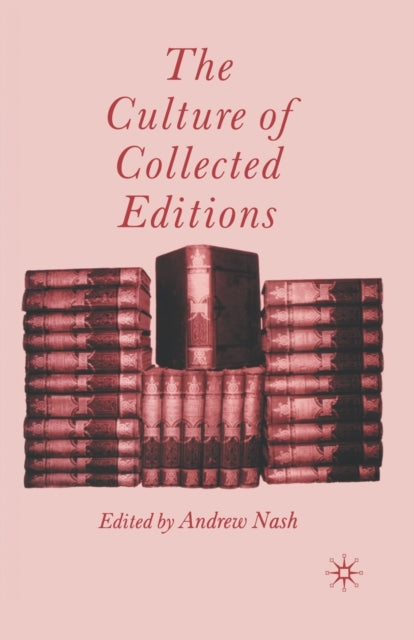 Book cover of: Culture of Collected Editions. By: A. Nash