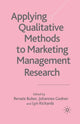 Book cover of: Applying Qualitative Methods to Marketing Management Research. By: R. Buber