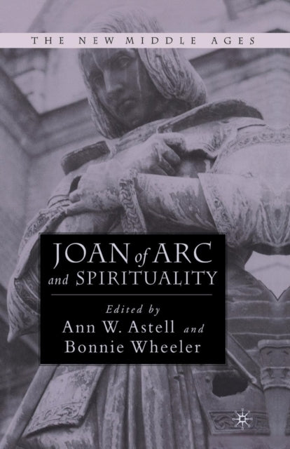 Book cover of: Joan of Arc and Spirituality. By: Bonnie Wheeler