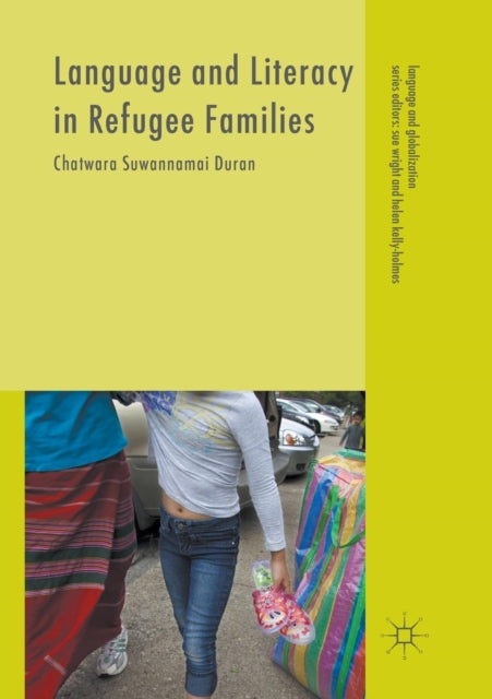 Book cover of: Language and Literacy in Refugee Families. By: Chatwara Suwannamai Duran