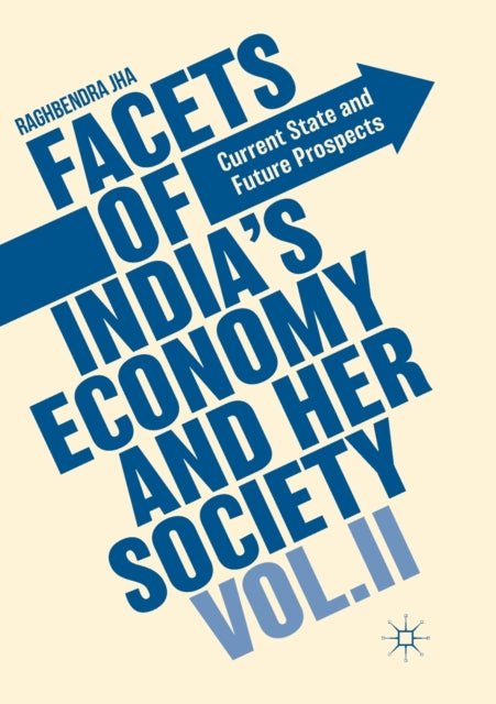 Book cover of: Facets of India's Economy and Her Society Volume II. By: Raghbendra Jha