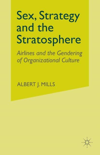 Book cover of: Sex, Strategy and the Stratosphere. By: A. Mills