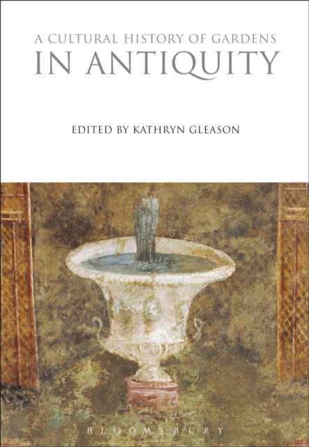 Book cover of: Cultural History of Gardens in Antiquity. By: Kathryn Gleason
