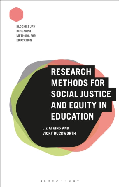 Book cover of: Research Methods for Social Justice and Equity in Education. By: Liz Atkins