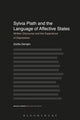 Book cover of: Sylvia Plath and the Language of Affective States. By: Zsofia Demjen