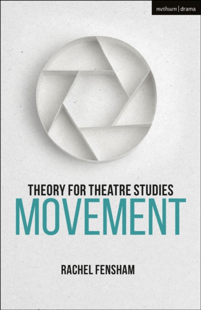 Book cover of: Theory for Theatre Studies: Movement. By: Rachel Fensham