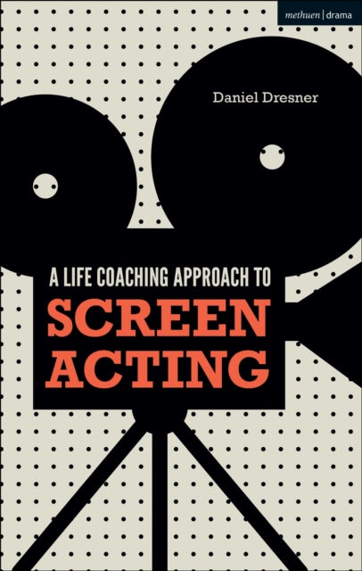 Book cover of: Life-coaching Approach to Screen Acting. By: Daniel Dresner