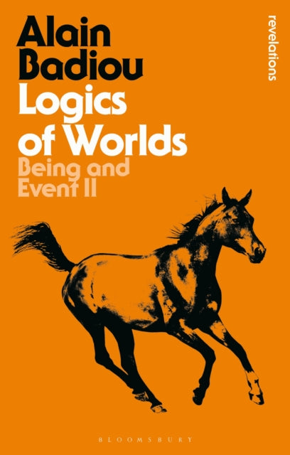 Book cover of: Logics of Worlds. By: Alain Badiou
