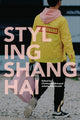 Book cover of: Styling Shanghai. By: Christopher Breward
