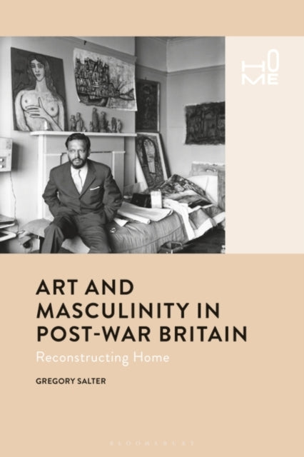 Book cover of: Art and Masculinity in Post-War Britain. By: Gregory Salter