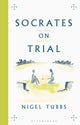 Book cover of: Socrates On Trial. By: Nigel Tubbs