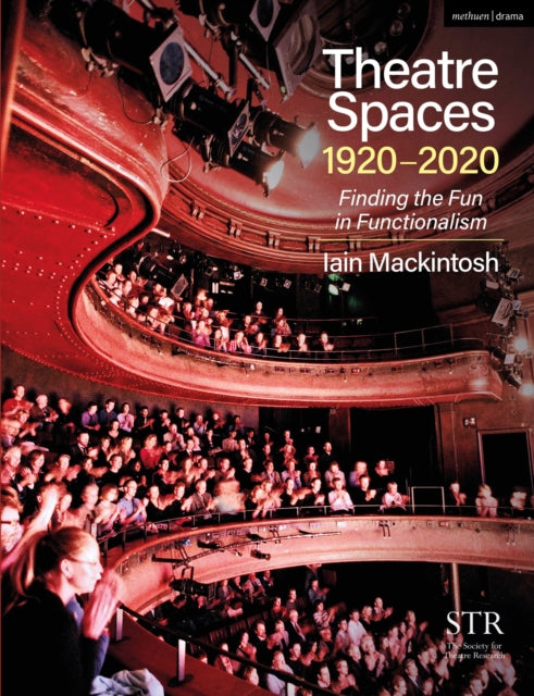 Book cover of: Theatre Spaces 1920-2020. By: Iain Mackintosh